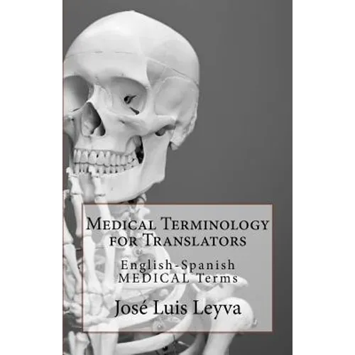 Medical Terminology for Translators: English-Spanish Medical Terms