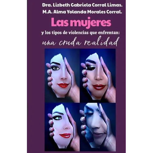 Las mujeres y los tipos de violencias que enfrentan: Una cruda realidad