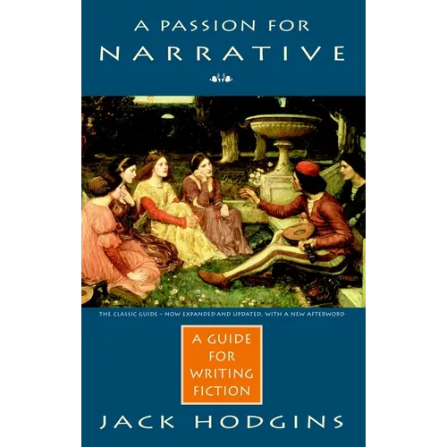 A Passion for Narrative: A Guide for Writing Fiction