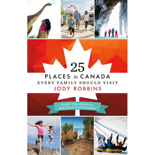 25 Places in Canada Every Family Should Visit