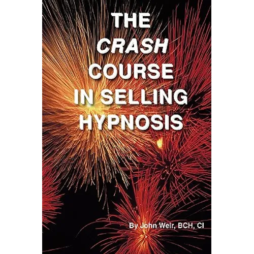 The Crash Course In Selling Hypnosis