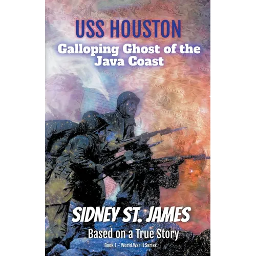 USS Houston - Galloping Ghost of the Java Coast
