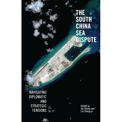 The South China Sea Dispute: Navigating Diplomatic and Strategic Tensions