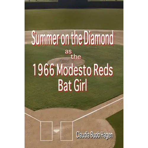 Summer on the Diamond as the 1966 Modesto Reds Bat Girl