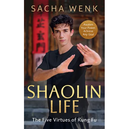 Shaolin Life: The Five Virtues of Kung Fu