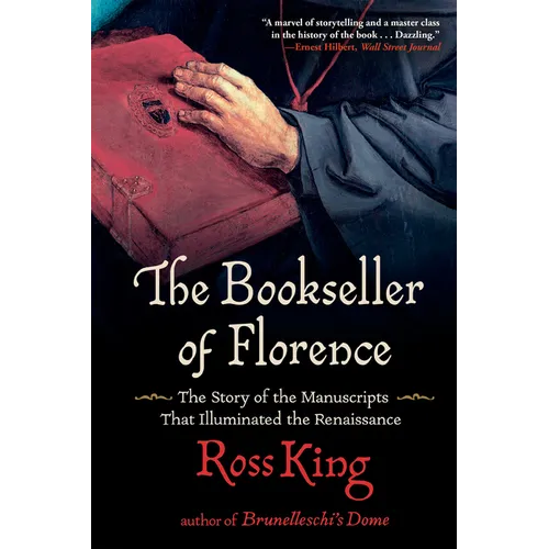 The Bookseller of Florence: The Story of the Manuscripts That Illuminated the Renaissance