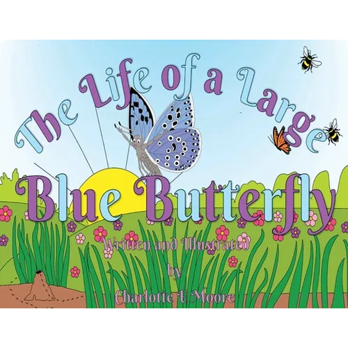 The Life of a Large Blue Butterfly