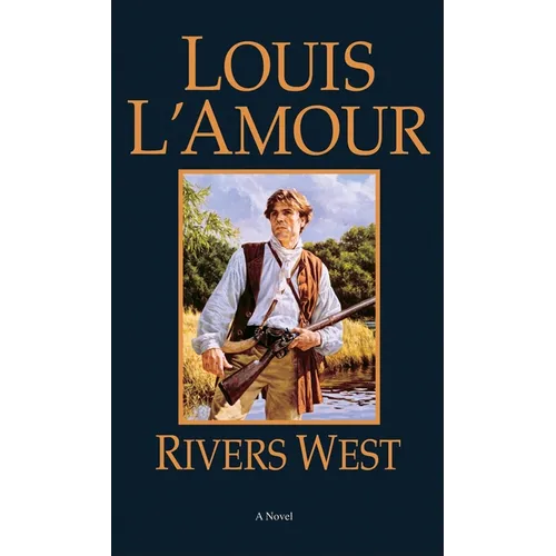 Rivers West: Rivers West: A Novel