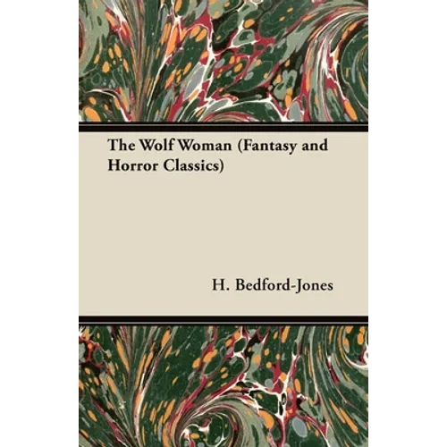 The Wolf Woman (Fantasy and Horror Classics)