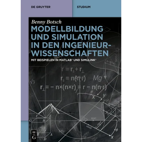 Modellbildung Und Simulation in Den Ingenieurwissenschaften: Mit Beispielen in Matlab(r) Und Simulink(r)
