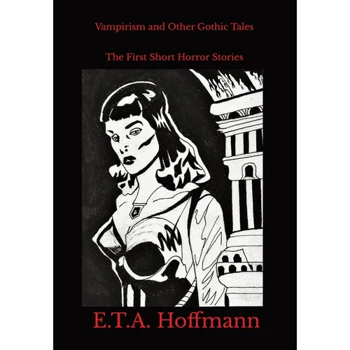 Vampirism and Other Gothic Tales: The First Short Horror Stories