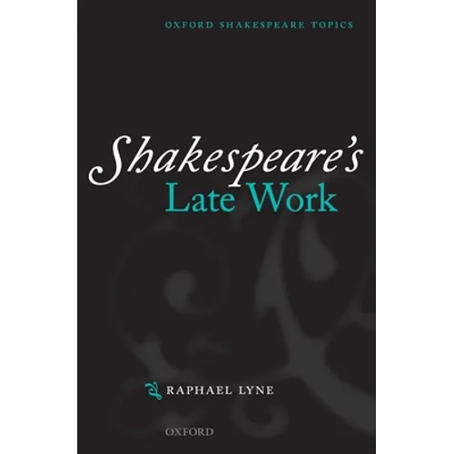 Shakespeare's Late Work