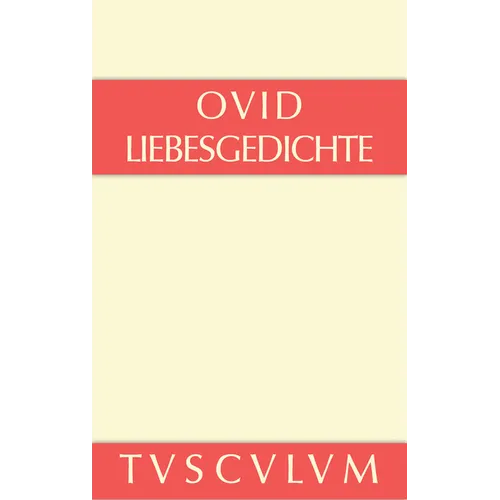 Liebesgedichte / Amores: Lateinisch - Deutsch
