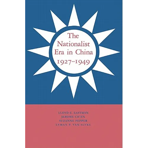 The Nationalist Era in China, 1927 1949