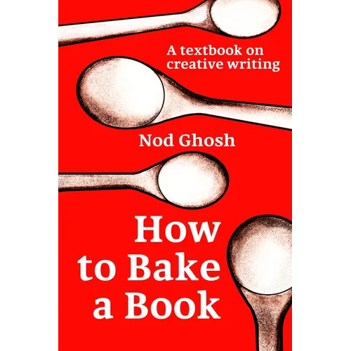 How to Bake a Book: A textbook on creative writing