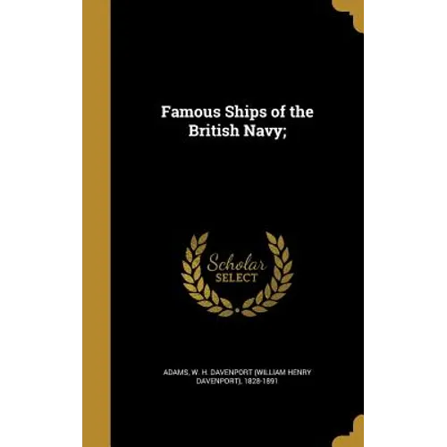 Famous Ships of the British Navy;