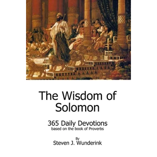 The Wisdom of Solomon: 365 Daily Devotions based on the book of Proverbs