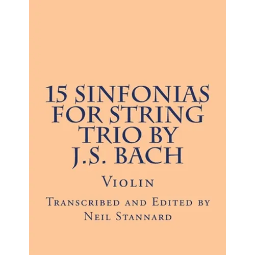 15 Sinfonias for String Trio by J.S. Bach (Violin): Violin