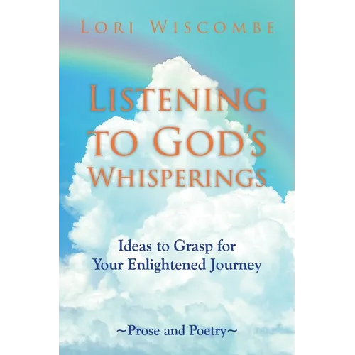 Listening to God's Whisperings: Ideas to Grasp for Your Enlightened Journey