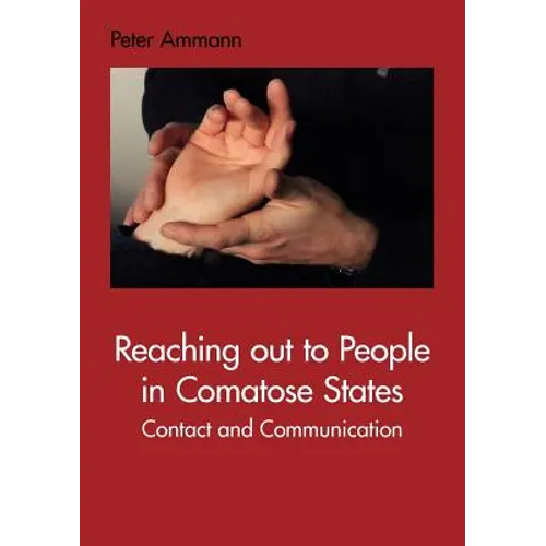 Reaching out to People in Comatose States: Contact and Communication