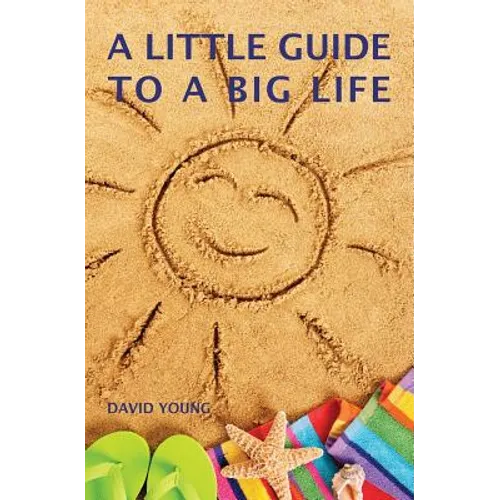 A Little Guide to a Big Life