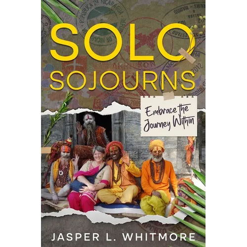 Solo Sojourns: Embrace the Journey Within