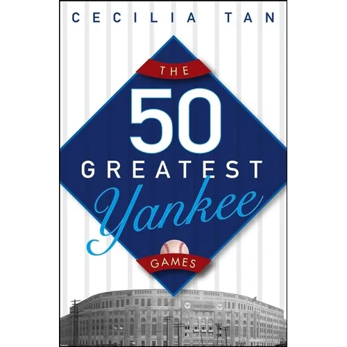 The 50 Greatest Yankee Games