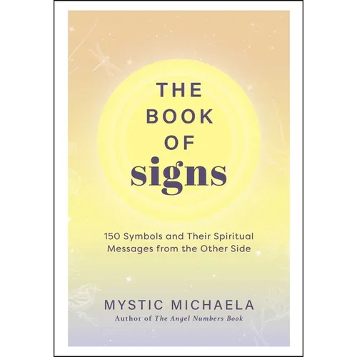 The Book of Signs: 150 Symbols and Their Spiritual Messages from the Other Side