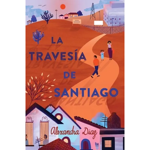 La Travesía de Santiago (Santiago's Road Home)