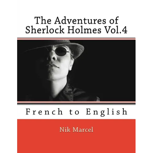 The Adventures of Sherlock Holmes Vol.4: French to English
