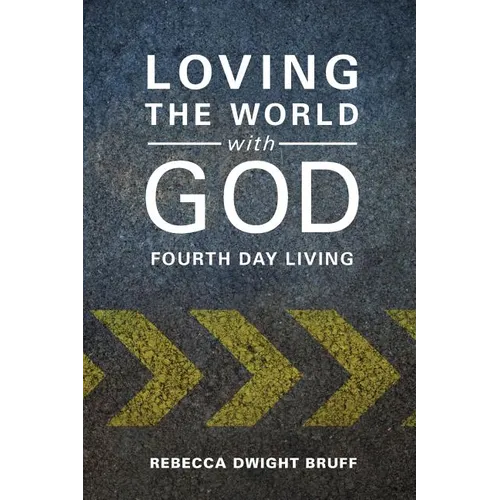 Loving the World with God: Fourth Day Living