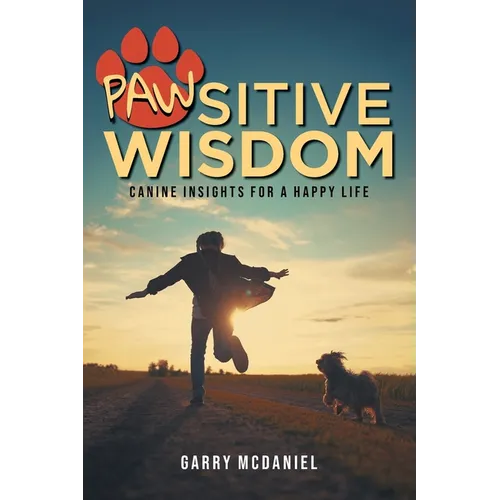 Pawsitive Wisdom: Canine Insights for a Happy Life