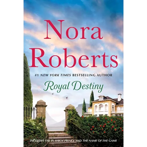 Royal Destiny: 2-In-1: The Playboy Prince and the Name of the Game