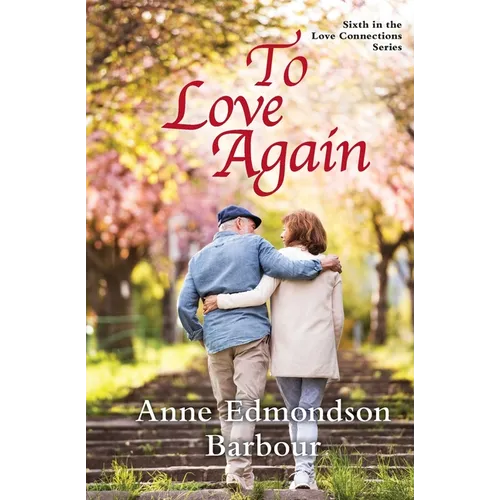 To Love Again: Sixth in the Love Connections Series - Paperback
