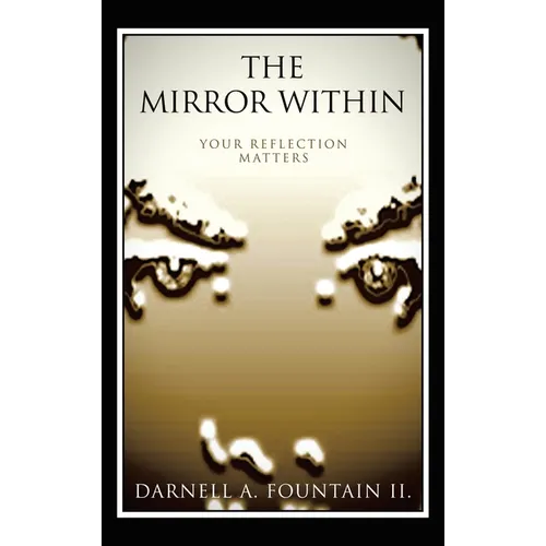 The Mirror Within: Your Reflection Matters