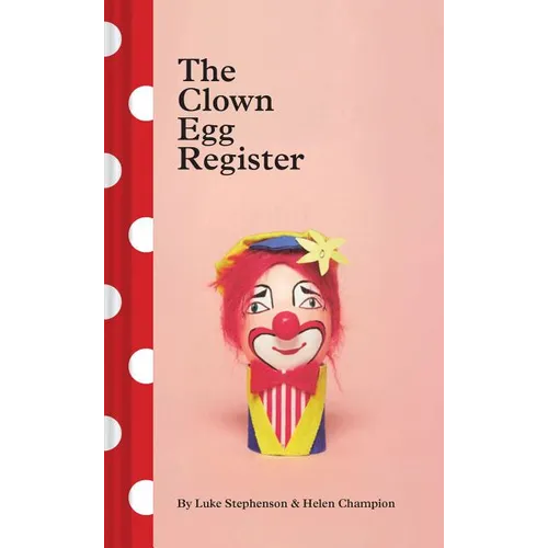 The Clown Egg Register: (Funny Book, Book about Clowns, Quirky Books)
