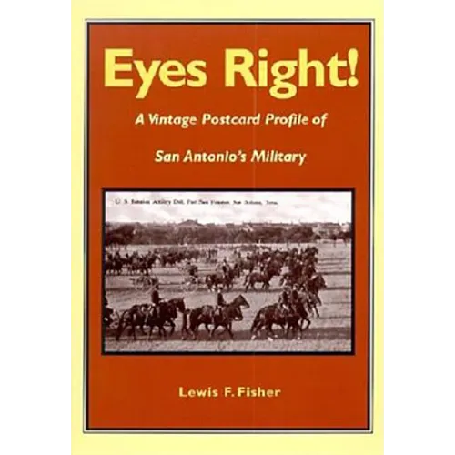 Eyes Right!: A Vintage Postcard Profile of San Antonio's Military