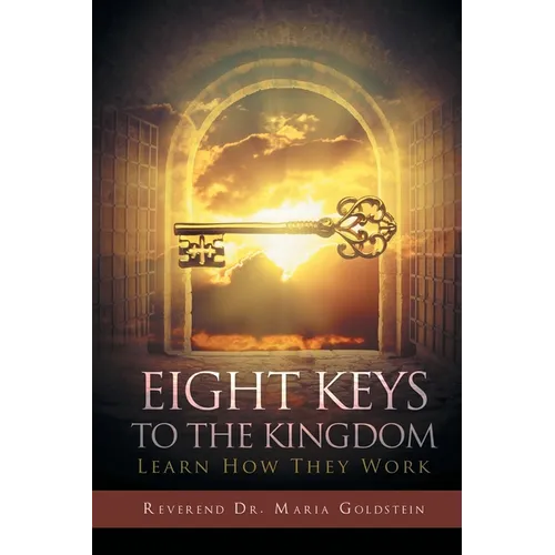 Eight Keys to the Kingdom: Learn How They Work