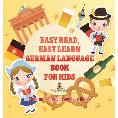 Easy Read, Easy Learn German Language Book for Kids Children's Foreign Language Books