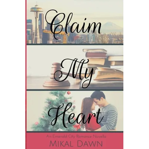 Claim My Heart: An Emerald City Romance Novella