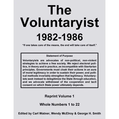 The Voluntaryist - 1982-1986: Reprint Volume 1, Whole Numbers 1 to 22