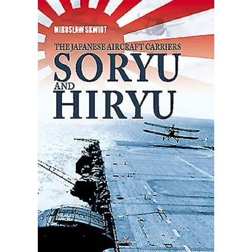 The Japanese Aircraft Carriers Soryu and Hiryu