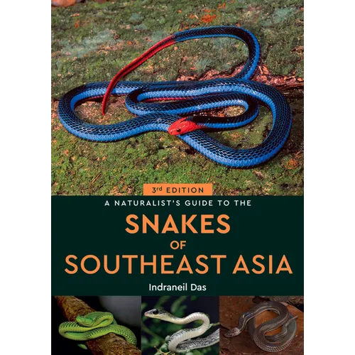 A Naturalist's Guide to the Snakes of Southeast Asia 3rd