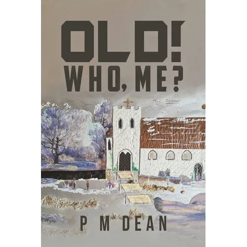 OLD! Who Me?