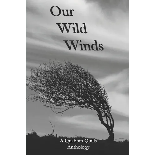 Our Wild Winds: A Quabbin Quills Anthology