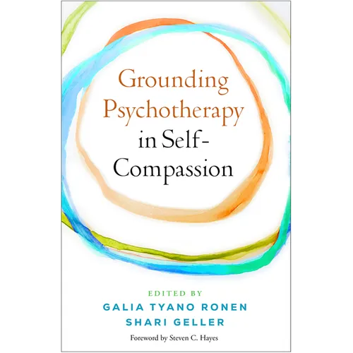 Grounding Psychotherapy in Self-Compassion