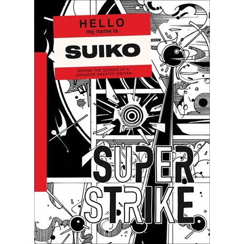 Super Strike: Behind the Scenes of a Japanese Graffiti Writer