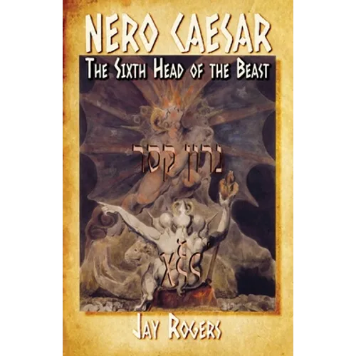 Nero Caesar: The Sixth Head of the Beast