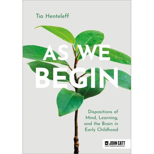 As We Begin: Dispositions of Mind, Learning, and the Brain in Early Childhood