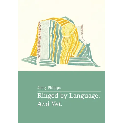 Ringed by Language. And Yet.